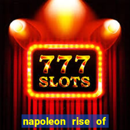 napoleon rise of an empire slot demo