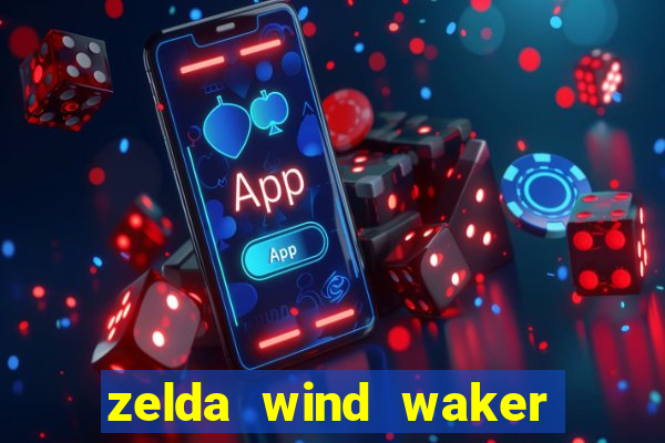 zelda wind waker rom pt-br