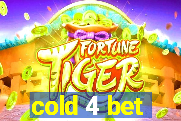 cold 4 bet