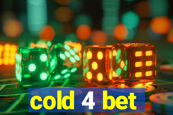 cold 4 bet