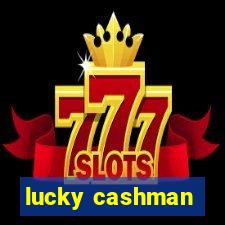 lucky cashman