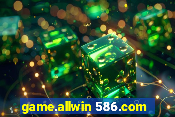 game.allwin 586.com