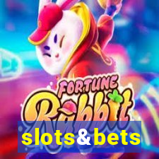 slots&bets