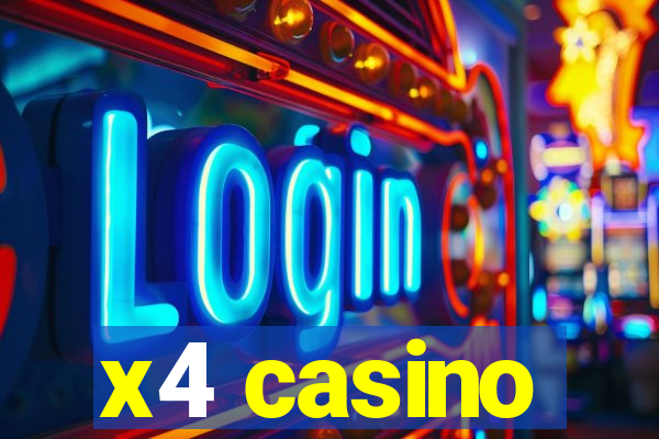 x4 casino