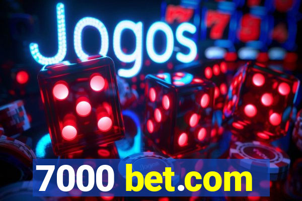 7000 bet.com