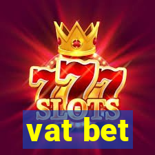 vat bet