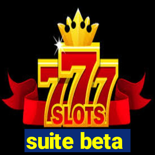 suite beta