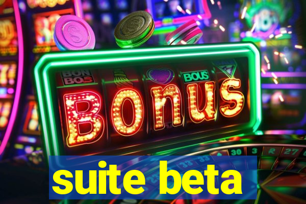 suite beta