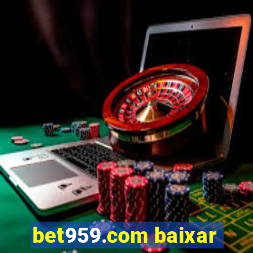 bet959.com baixar