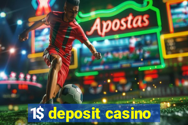 1$ deposit casino