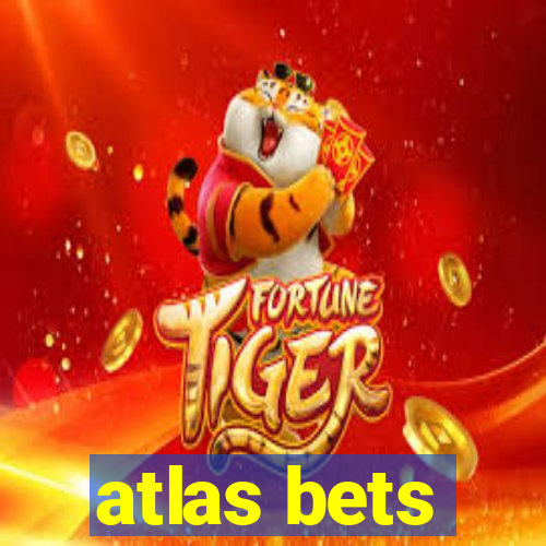 atlas bets