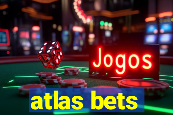 atlas bets