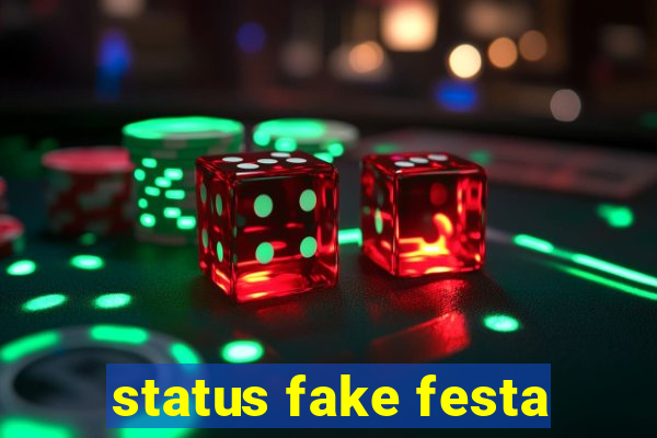 status fake festa