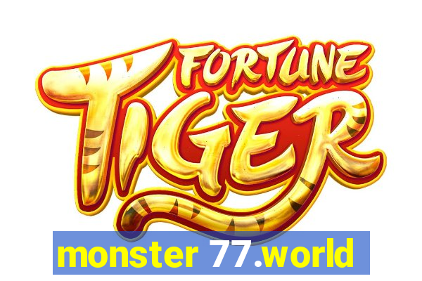 monster 77.world