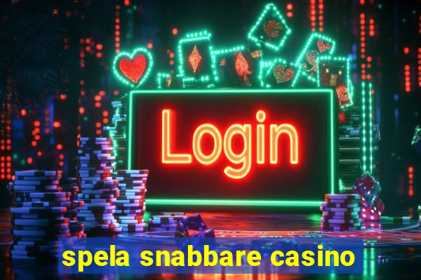 spela snabbare casino