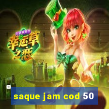 saque jam cod 50