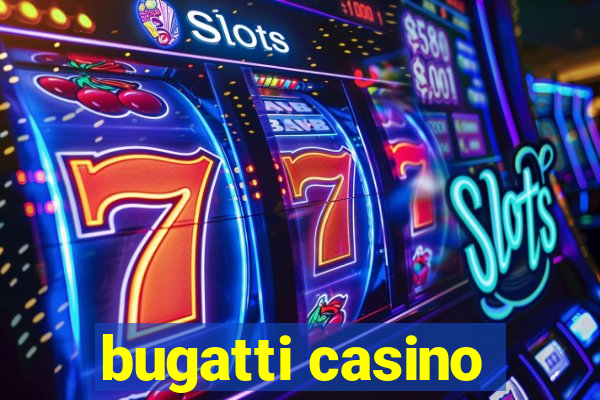 bugatti casino