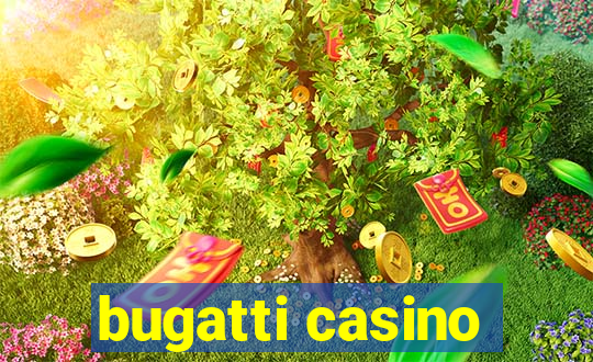 bugatti casino