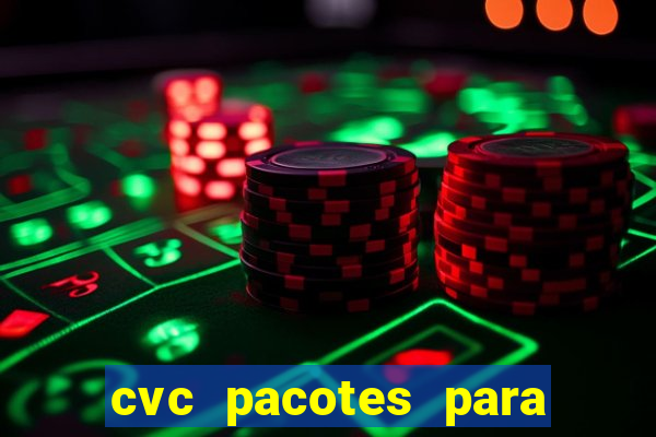 cvc pacotes para porto seguro