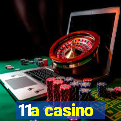 11a casino