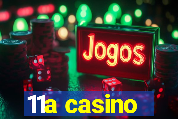 11a casino