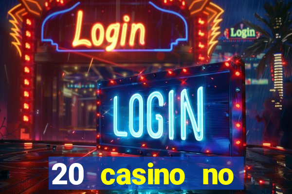 20 casino no deposit bonus