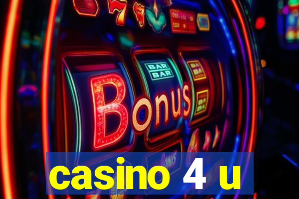 casino 4 u