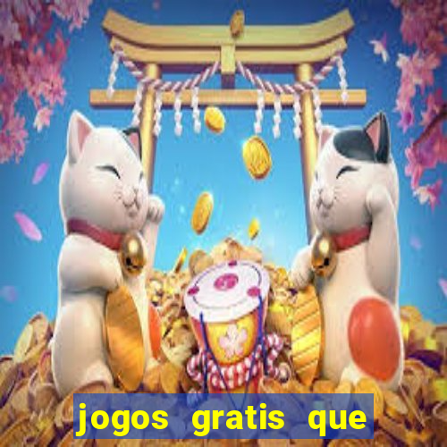 jogos gratis que realmente ganha dinheiro