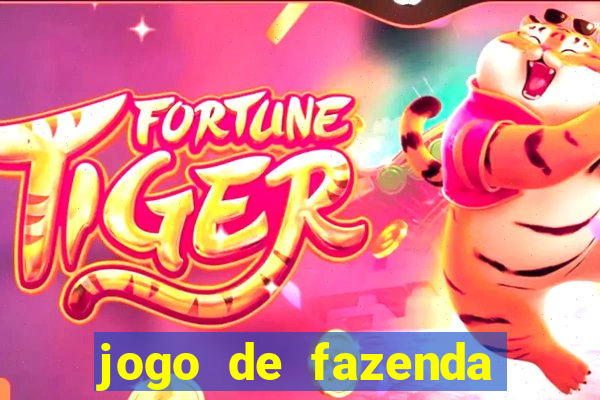 jogo de fazenda que ganha dinheiro de verdade