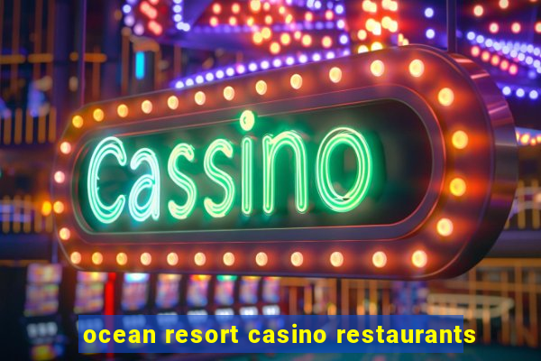 ocean resort casino restaurants