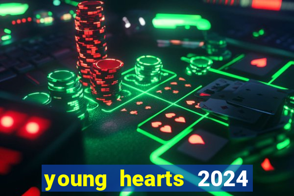 young hearts 2024 onde assistir