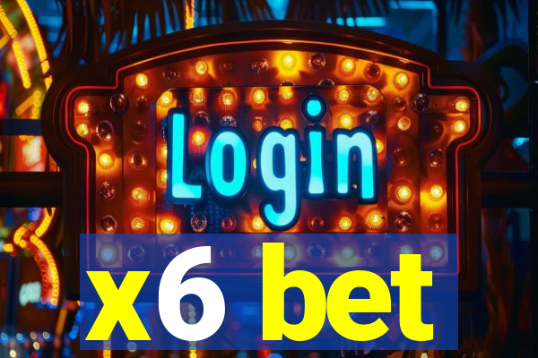 x6 bet