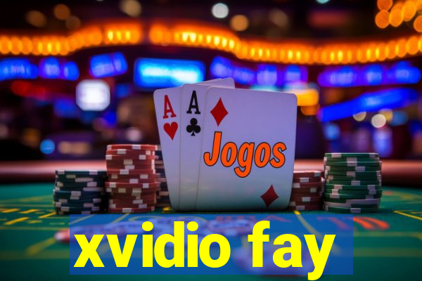 xvidio fay