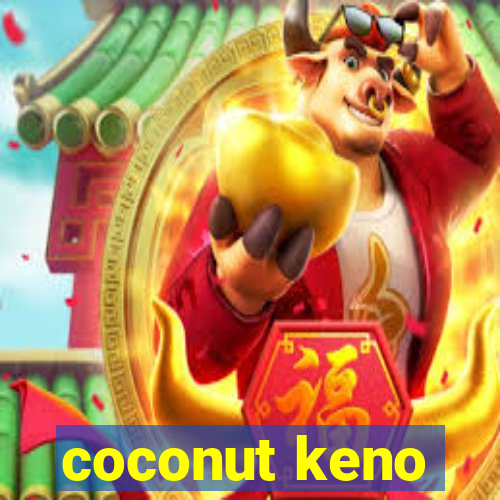 coconut keno