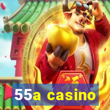 55a casino