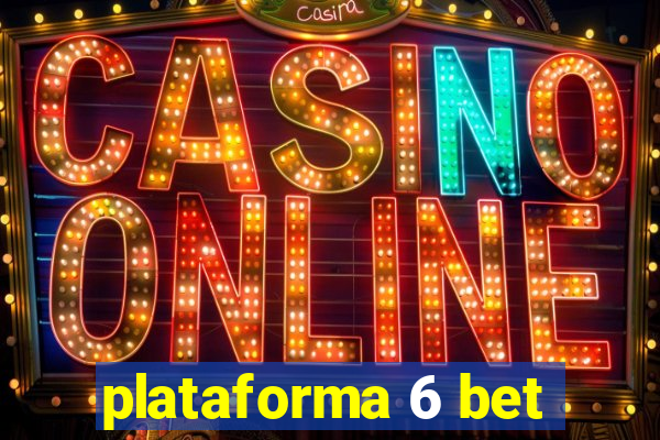 plataforma 6 bet