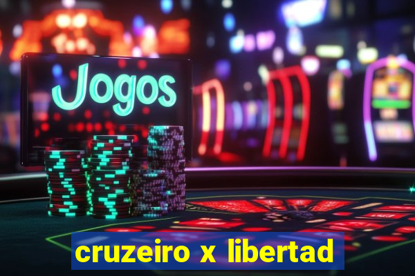 cruzeiro x libertad