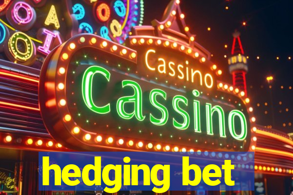 hedging bet