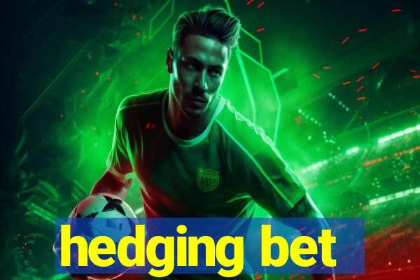 hedging bet