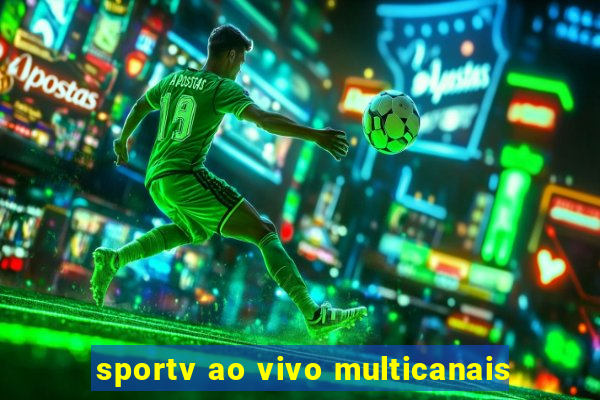 sportv ao vivo multicanais