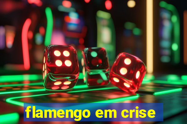 flamengo em crise