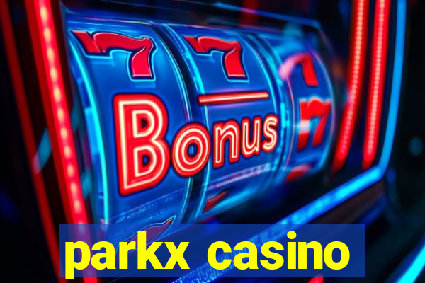 parkx casino