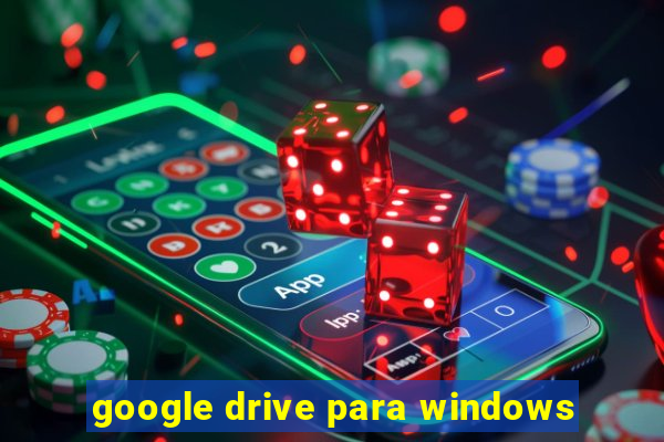 google drive para windows