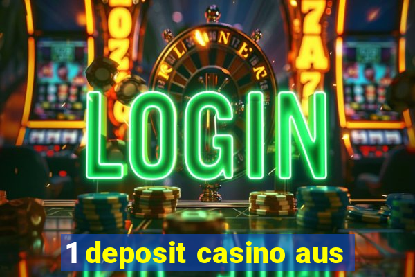 1 deposit casino aus