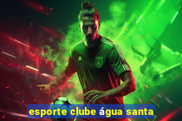 esporte clube água santa