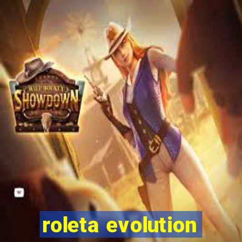 roleta evolution