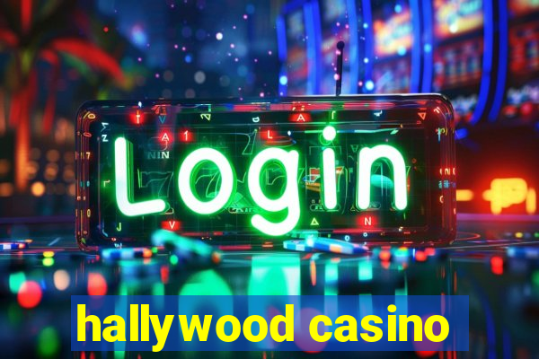 hallywood casino