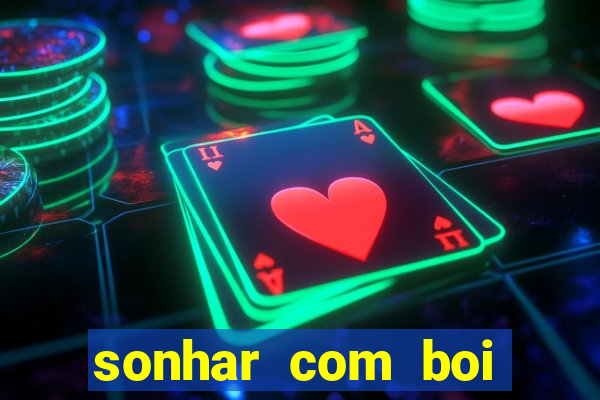 sonhar com boi branco jogo do bicho