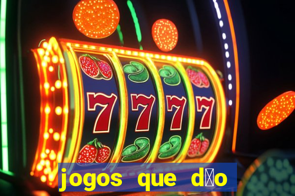 jogos que d茫o bonus no cadastro