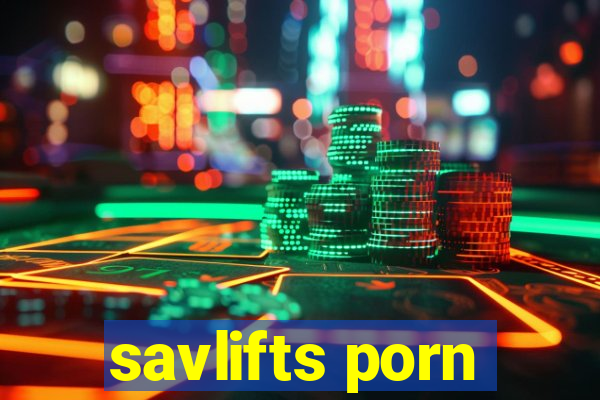 savlifts porn